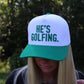 "He's Golfing" Embroidered Two Tone Hat - Green