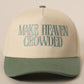 Make Heaven Crowded Hat - Dark Forest